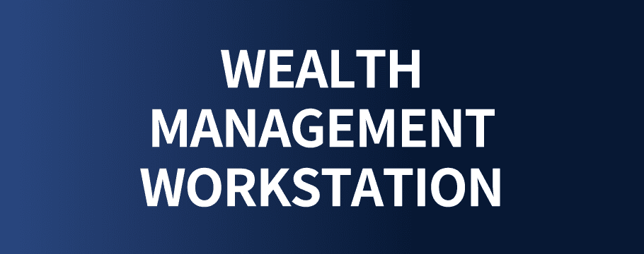 WEALTH MANAGEMENT WORKSTATION